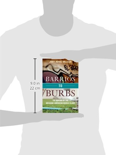 Barrios to Burbs: The Making of the Mexican American Middle Class - Inspiring Stories of Upward Mobility for Book Clubs & Cultural Studies