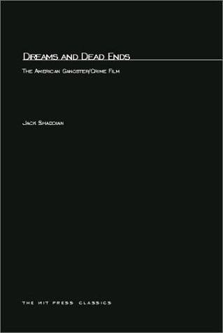 Dreams and Dead Ends: The American Gangster/Crime Film (MIT Press) by Jack Shadoian | Gangster Movie History & Analysis | Perfect for Film Students & Crime Genre Enthusiasts