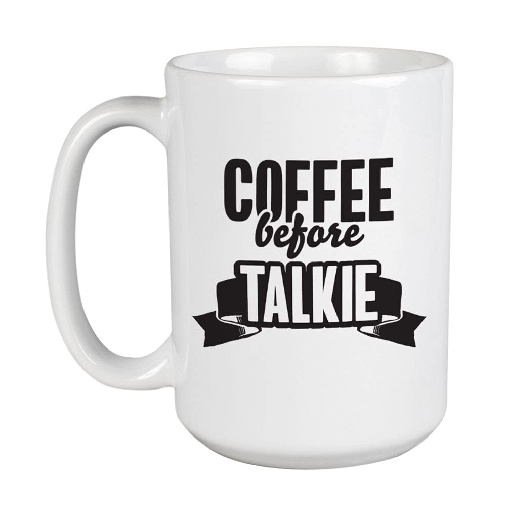 Funny White Ceramic Coffee & Tea Mug (15oz) - Novelty 'Before Talkie' Design - Perfect for Office, Home & Gifts