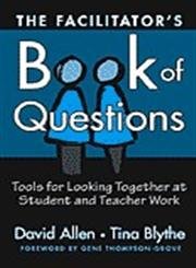 The Facilitator's Book of Questions: Essential Tools for Collaborative Student & Teacher Work Review - Perfect for Professional Development & Classroom Observations