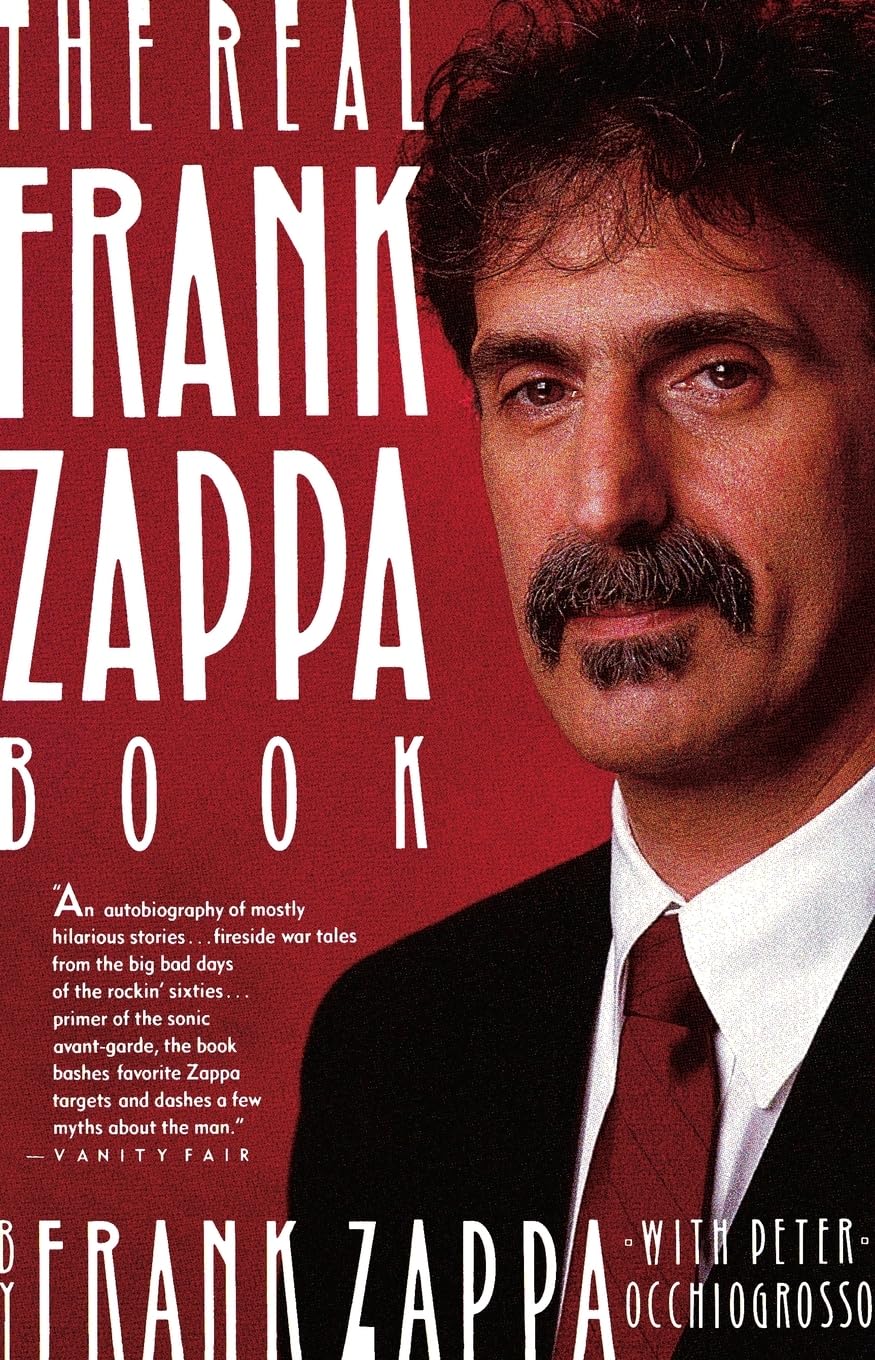 The Real Frank Zappa Book: Autobiography & Music Memoir - Perfect for Music Lovers, Biographers & Zappa Fans