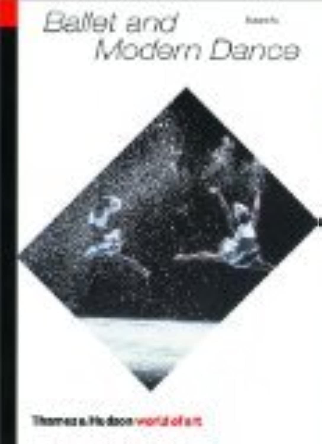 Ballet and Modern Dance Book - World of Art Series | Dance History, Techniques & Choreography Guide for Dancers, Teachers & Enthusiasts | Perfect for Studio, Classroom & Home Library
