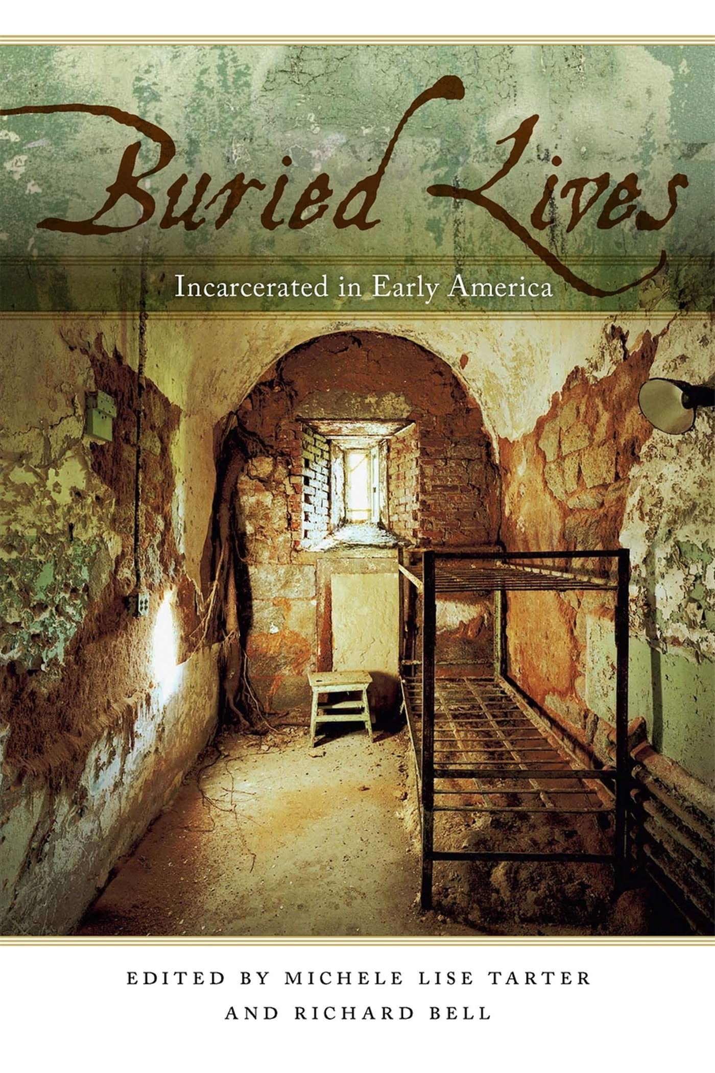 Buried Lives: Incarcerated in Early America - Historical Nonfiction Book About Prison System & Social Justice - Perfect for Students, Researchers & History Buffs
