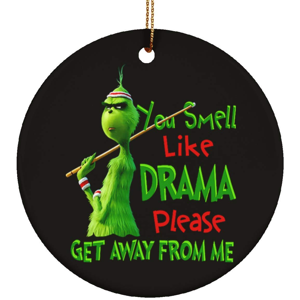 Christmas Ceramic Circle Ornament - DATDesigns Grinch Holiday Decor with 'You Smell Like Drama' Quote - Perfect for Tree Decorations, Gift Giving & Festive Home Decor