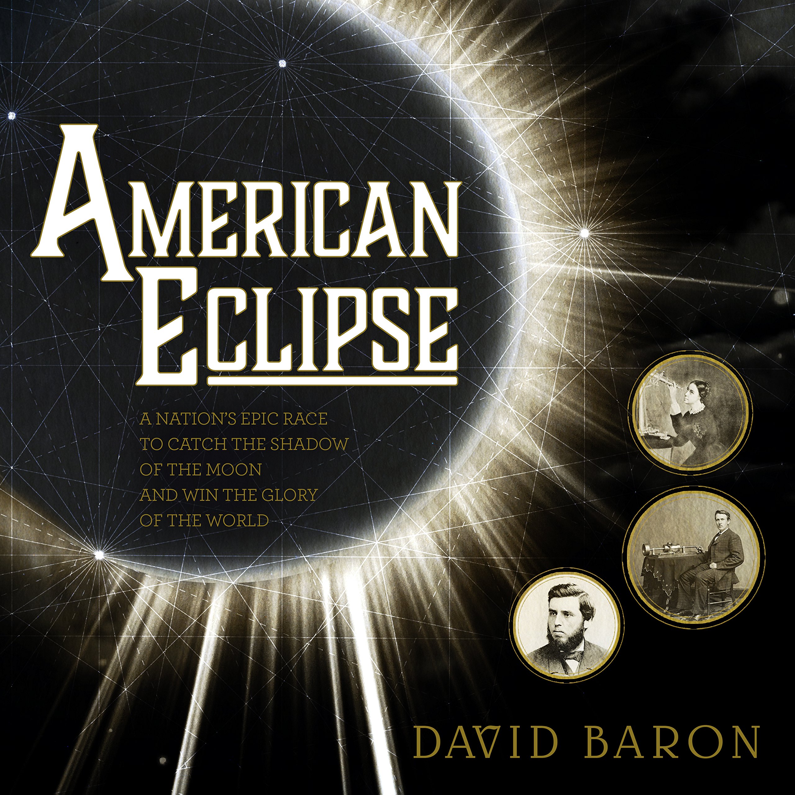 American Eclipse: The Epic Race to Capture the Moon's Shadow & Global Glory - Perfect for Astronomy Enthusiasts & History Buffs