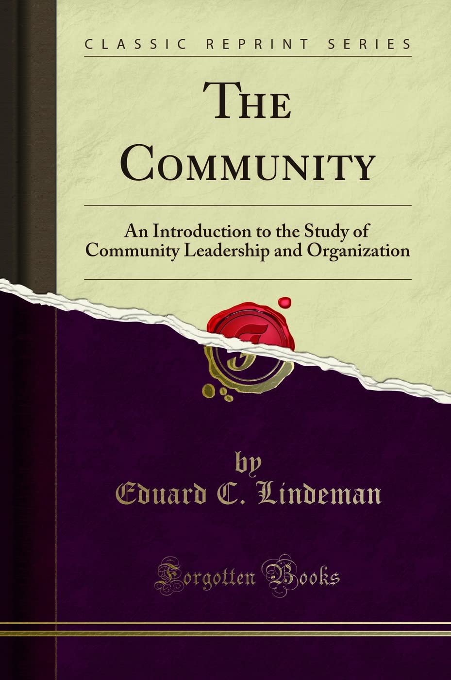 The Community: Study of Leadership & Organization - Classic Reprint Book for Sociology & Urban Development Research