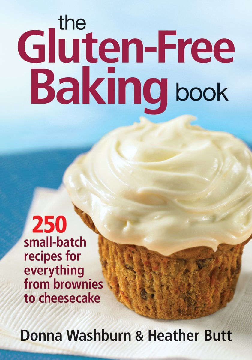 The Gluten-Free Baking Book: 250 Small-Batch Recipes for Brownies, Cheesecake & More - Perfect for Celiac Diet, Home Baking & Healthy Desserts