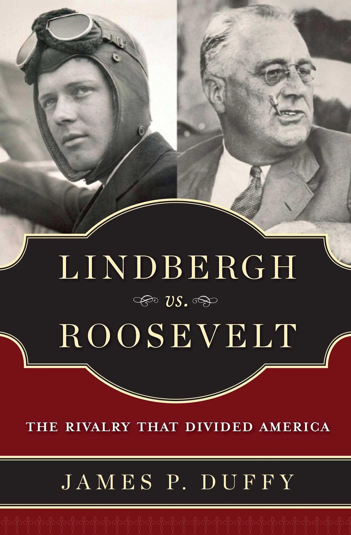 Lindbergh vs. Roosevelt: The Historic Rivalry That Divided America - Political Biography & US History Book for History Buffs and Students