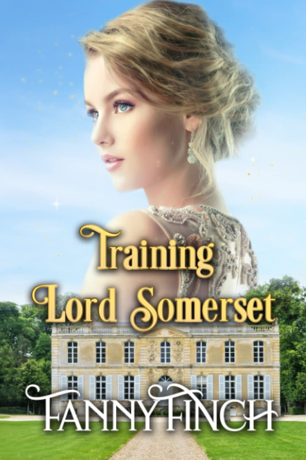 Training Lord Somerset (The Heart of Dorset Series: Book 1) - A Clean & Sweet Regency Historical Romance Novel | Ladies' New Beginnings Series | Perfect for Regency Era Fans & Historical Fiction Lovers | Great for Book Clubs & Relaxing Weekend Reads