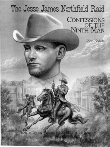The Jesse James Northfield Raid: Confessions of the Ninth Man | True Crime Historical Account | Perfect for American History Buffs & Western Enthusiasts
