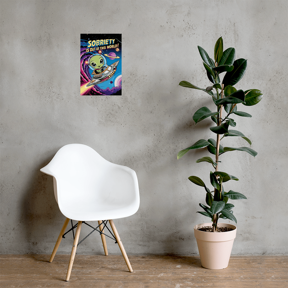Sobriety Is Out of This World - Motivational Space Themed Poster Print for Home, Office & Classroom Decor