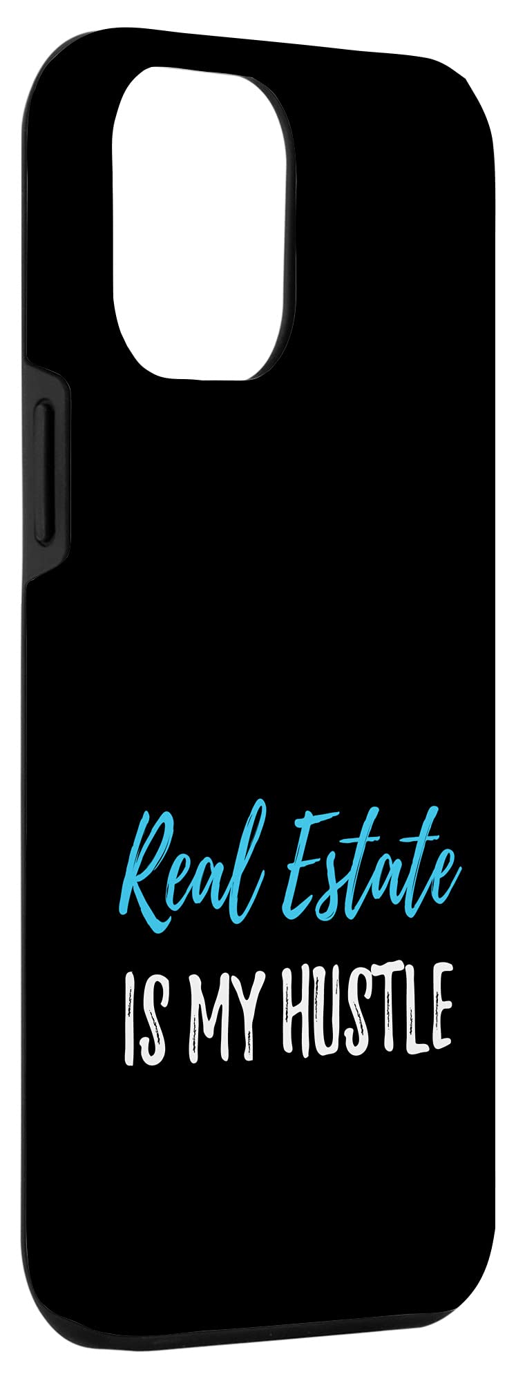 Funny iPhone 12 Pro Max Case - 'Real Estate Is My Hustle' Realtor Phone Cover | Perfect Gift for Real Estate Agents & Investors