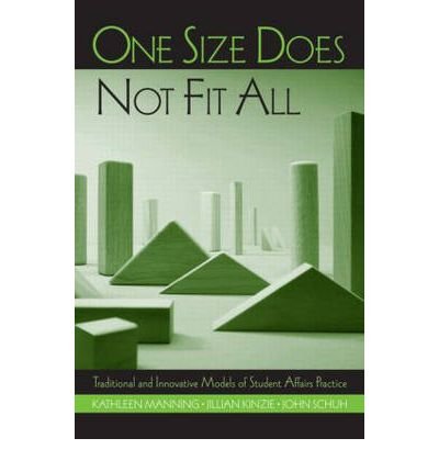 One Size Does Not Fit All: Traditional and Innovative Models of Student Affairs Practice - Paperback Book for Higher Education Professionals | Perfect for College Administrators, Student Counselors & Academic Advisors