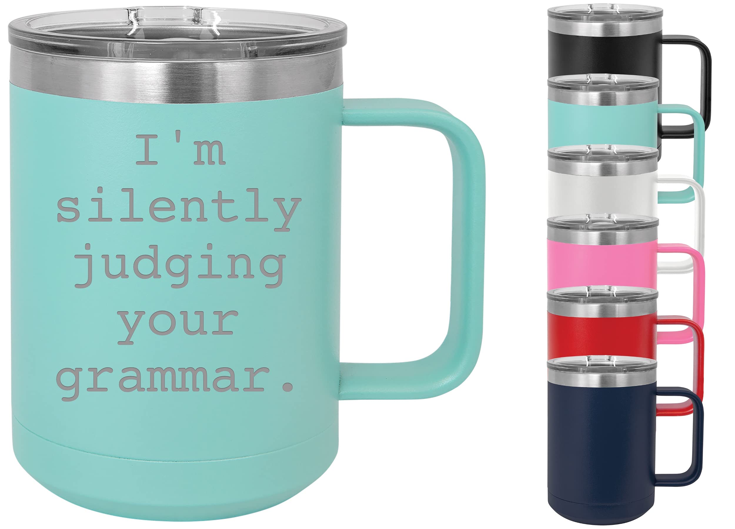 Funny Sarcasm Coffee Mug - 15oz Stainless Steel Vacuum Insulated Travel Tumbler with Handle & Lid - Perfect for Office, Coworker Gifts & Grammar Lovers - Great for Work, Commuting & Coffee Breaks (Teal)