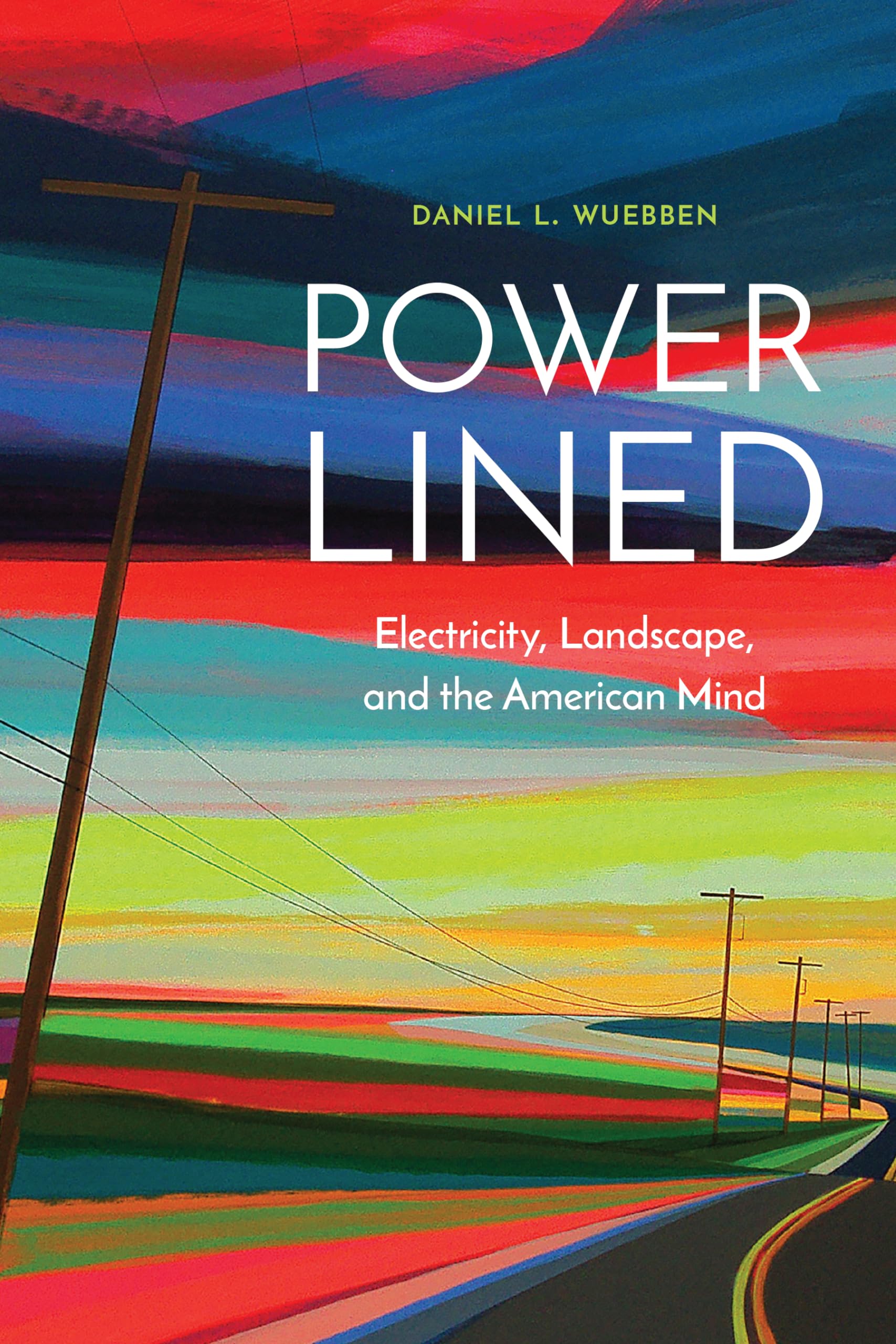 Power-Lined: Electricity, Landscape, and the American Mind - Exploring Energy Infrastructure's Impact on US Culture & Environment | Perfect for History Buffs & Energy Policy Researchers
