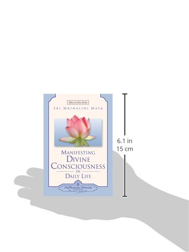 Manifesting Divine Consciousness in Daily Life - Self-Realization Fellowship Book for Spiritual Growth & Meditation Practice | Perfect for Yoga, Mindfulness & Personal Transformation