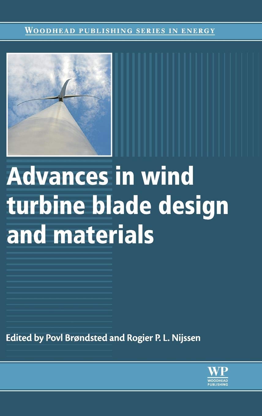 Advances in Wind Turbine Blade Design and Materials - Woodhead Publishing Energy Series | Renewable Energy Technology for Wind Farms & Sustainable Power Generation