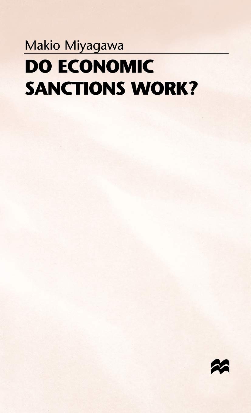 Do Economic Sanctions Work? Effectiveness, Impact & Real-World Case Studies | International Relations & Global Policy Analysis