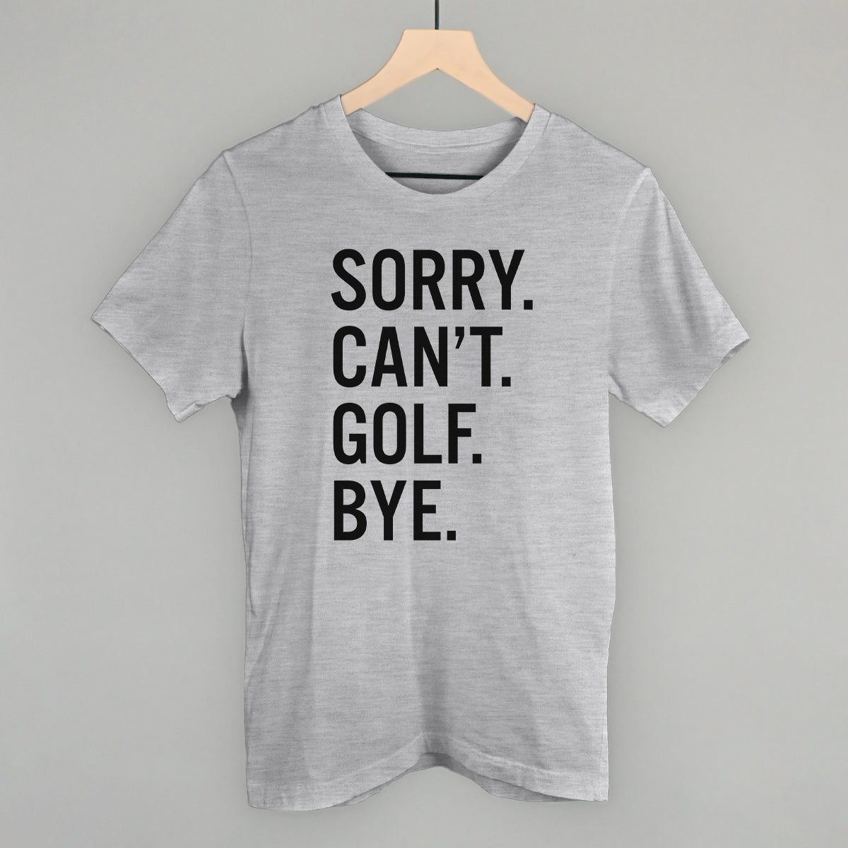 Funny Golf Saying T-Shirt - Sorry Can't Golf Bye - Humorous Golf Gifts for Men & Women - Perfect for Golf Lovers, Tournaments & Casual Wear