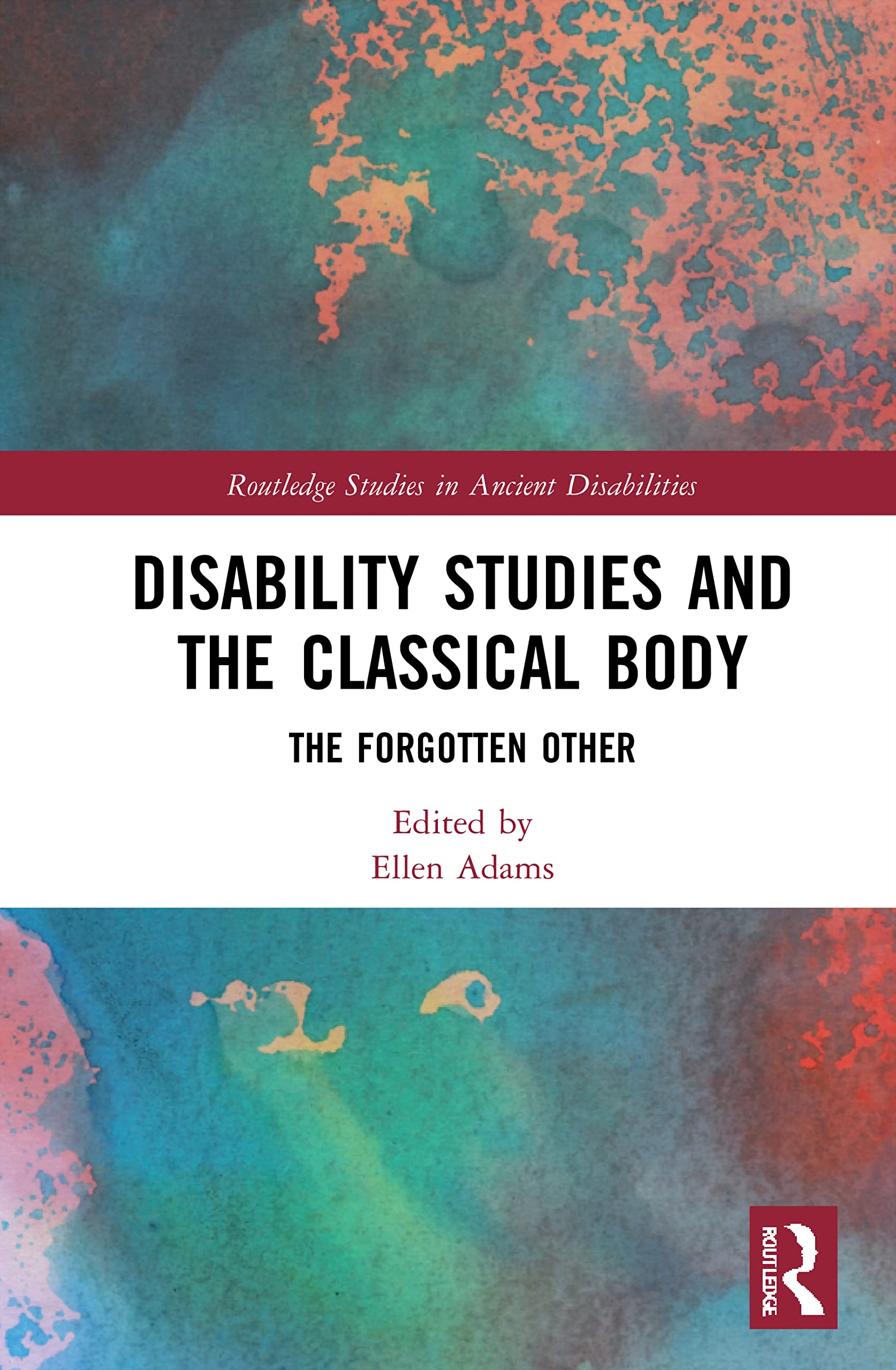 Disability Studies and the Classical Body - Routledge Ancient Disabilities Research | Academic Books for Disability History & Classical Studies Scholars | Perfect for University Courses & Research Papers