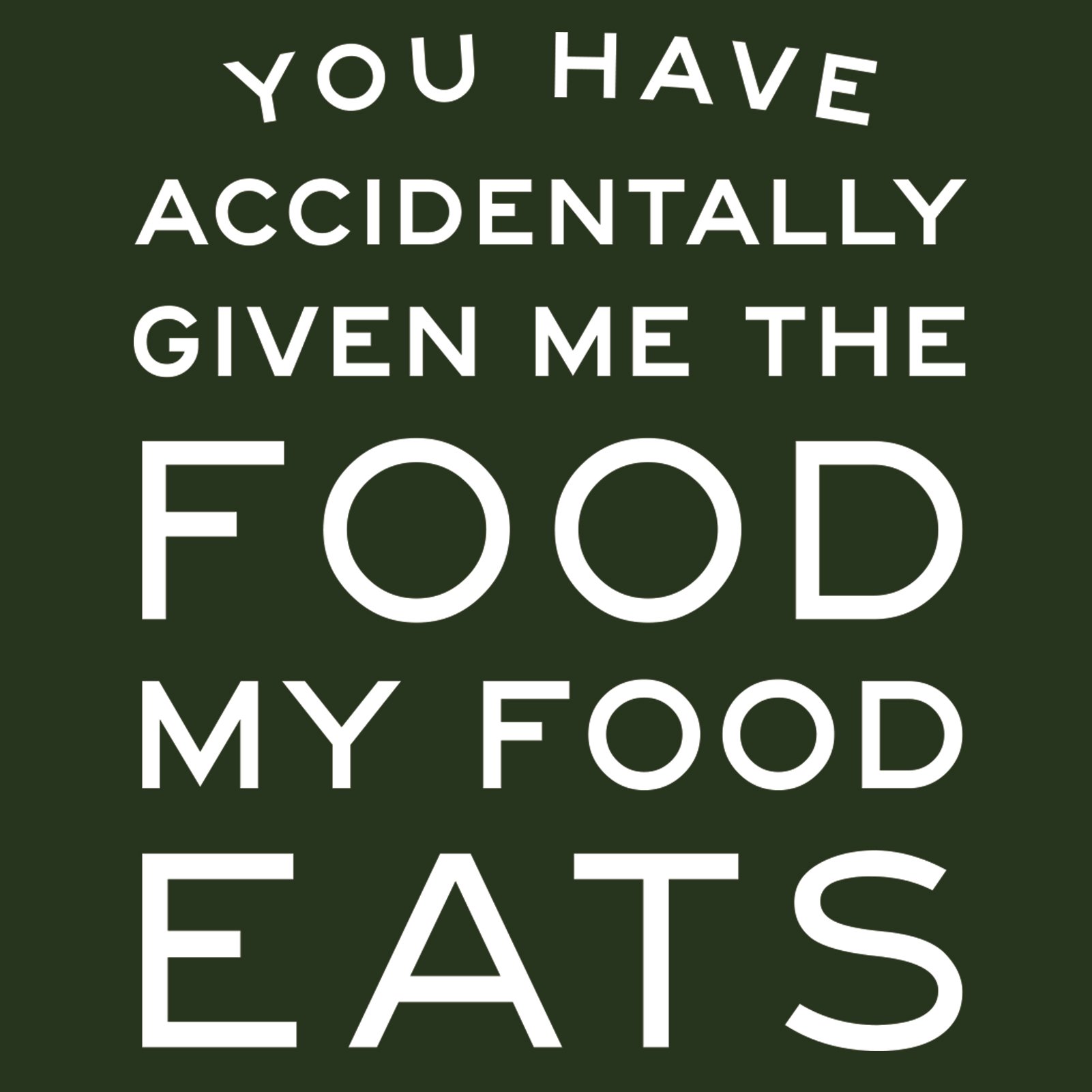 Funny Ron Swanson Quote T-Shirt - 'You Have Accidentally Given Me Food My Food Eats' - Perfect for Parks and Rec Fans, Office Humor & TV Show Merchandise