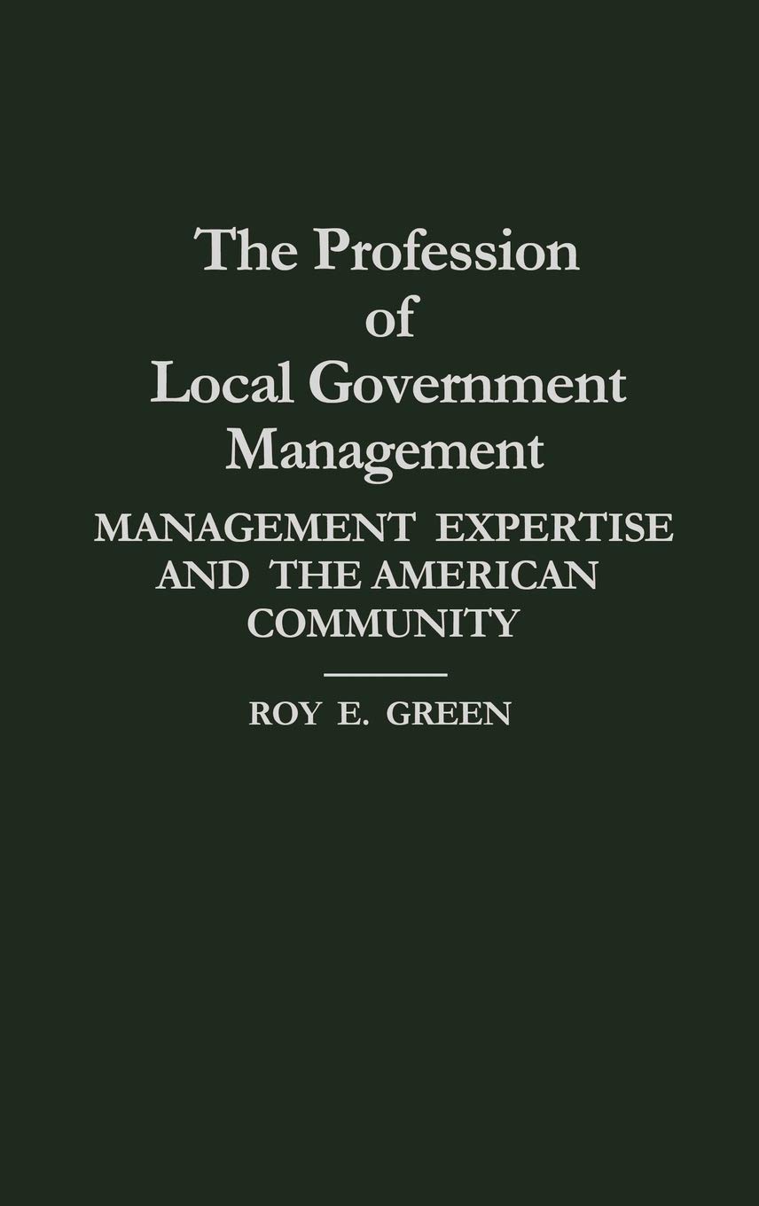 Professional Local Government Management: Essential Skills & Expertise for American Communities | Public Administration & Leadership Training
