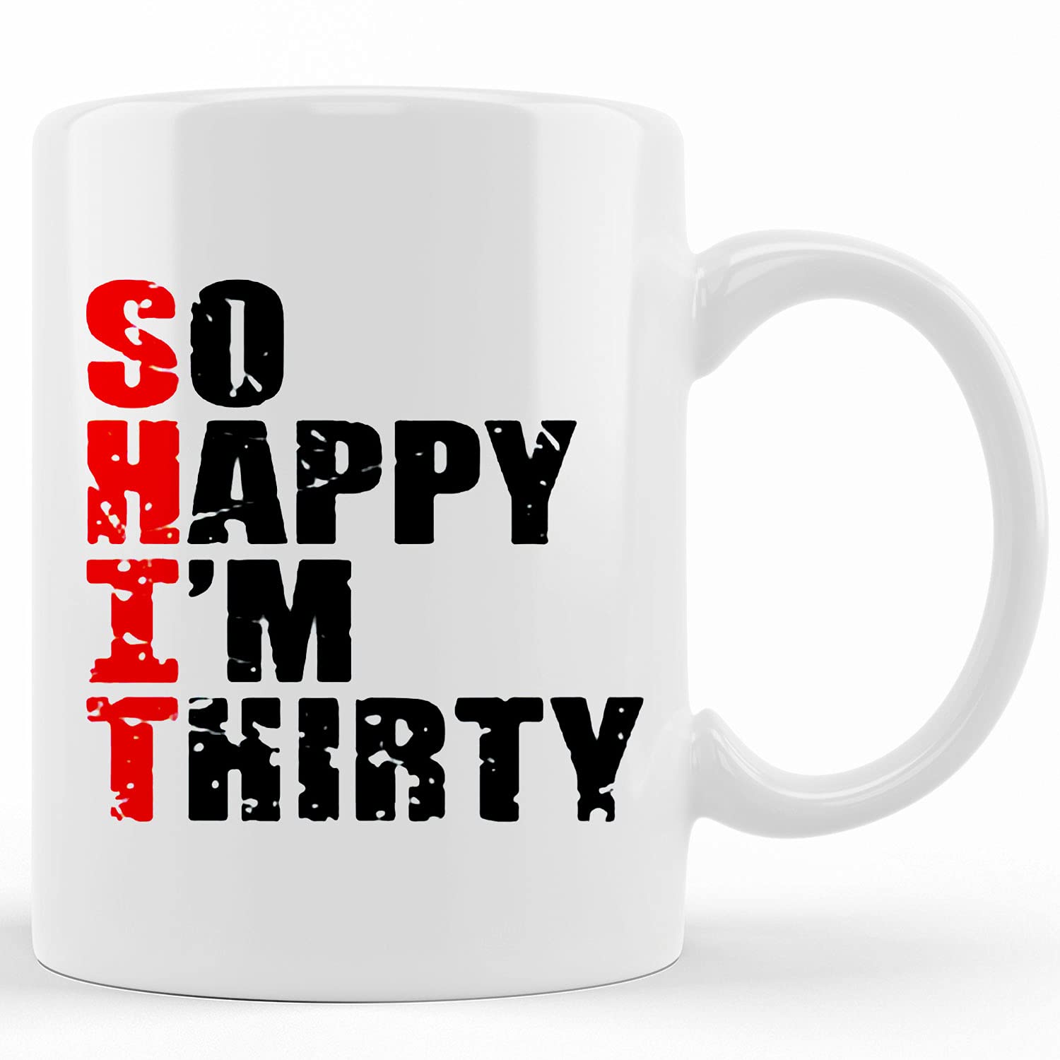 Funny 'Shit So Happy I'm Thirty' Ceramic Coffee Mug - 11oz & 15oz Novelty Tea Cup - Perfect Birthday, Christmas & Thanksgiving Gift - Great for Office Humor & Milestone Celebrations