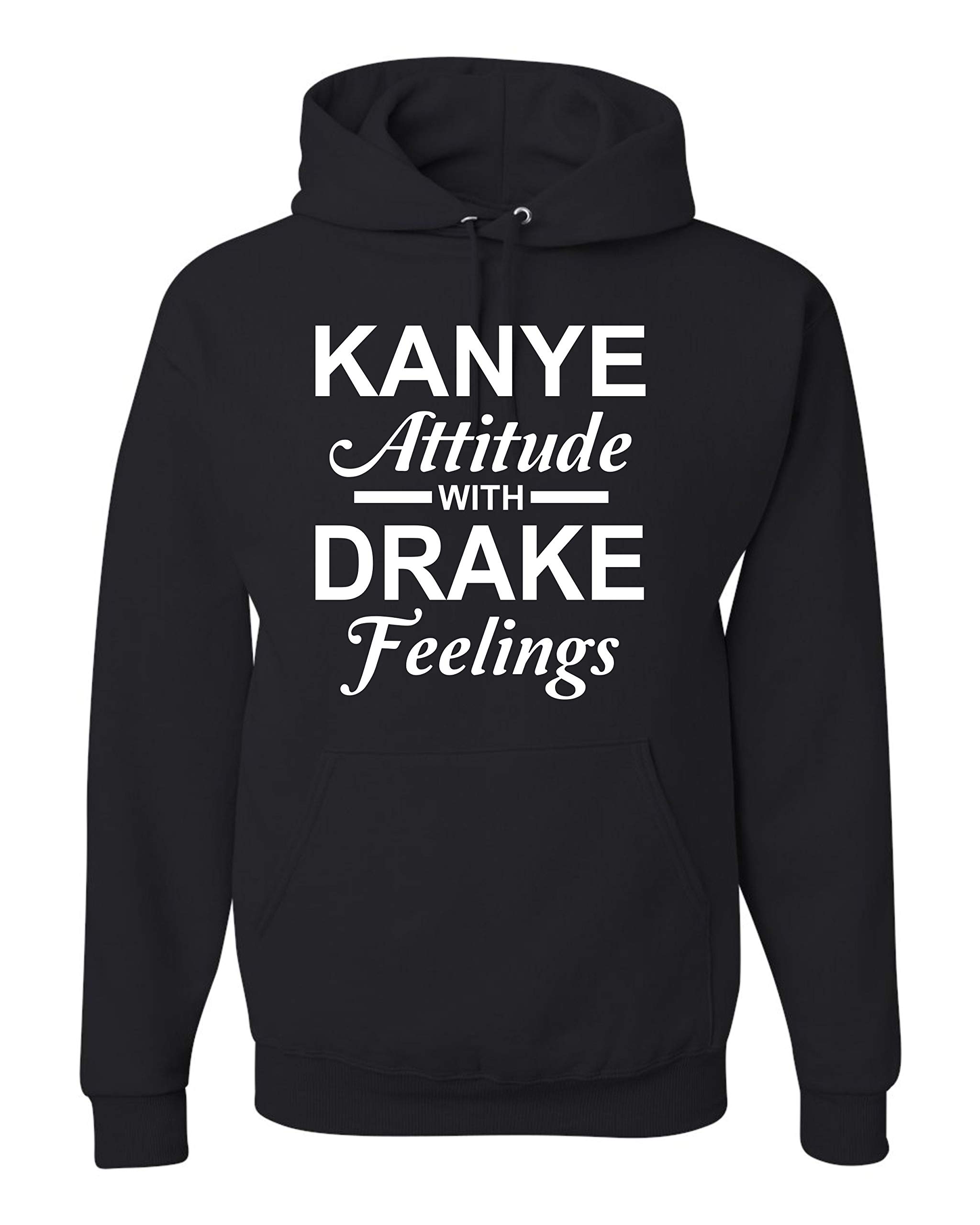 Kanye Attitude with Drake Feelings Unisex Hoodie Sweatshirt - Trendy Streetwear for Men & Women | Perfect for Concerts, Gym & Casual Outfits