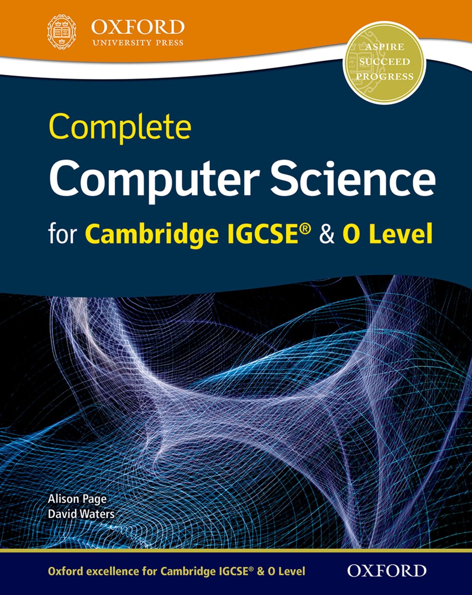 Complete Computer Science Textbook for Cambridge IGCSE® & O Level Students - Study Guide for Exam Preparation & Classroom Learning