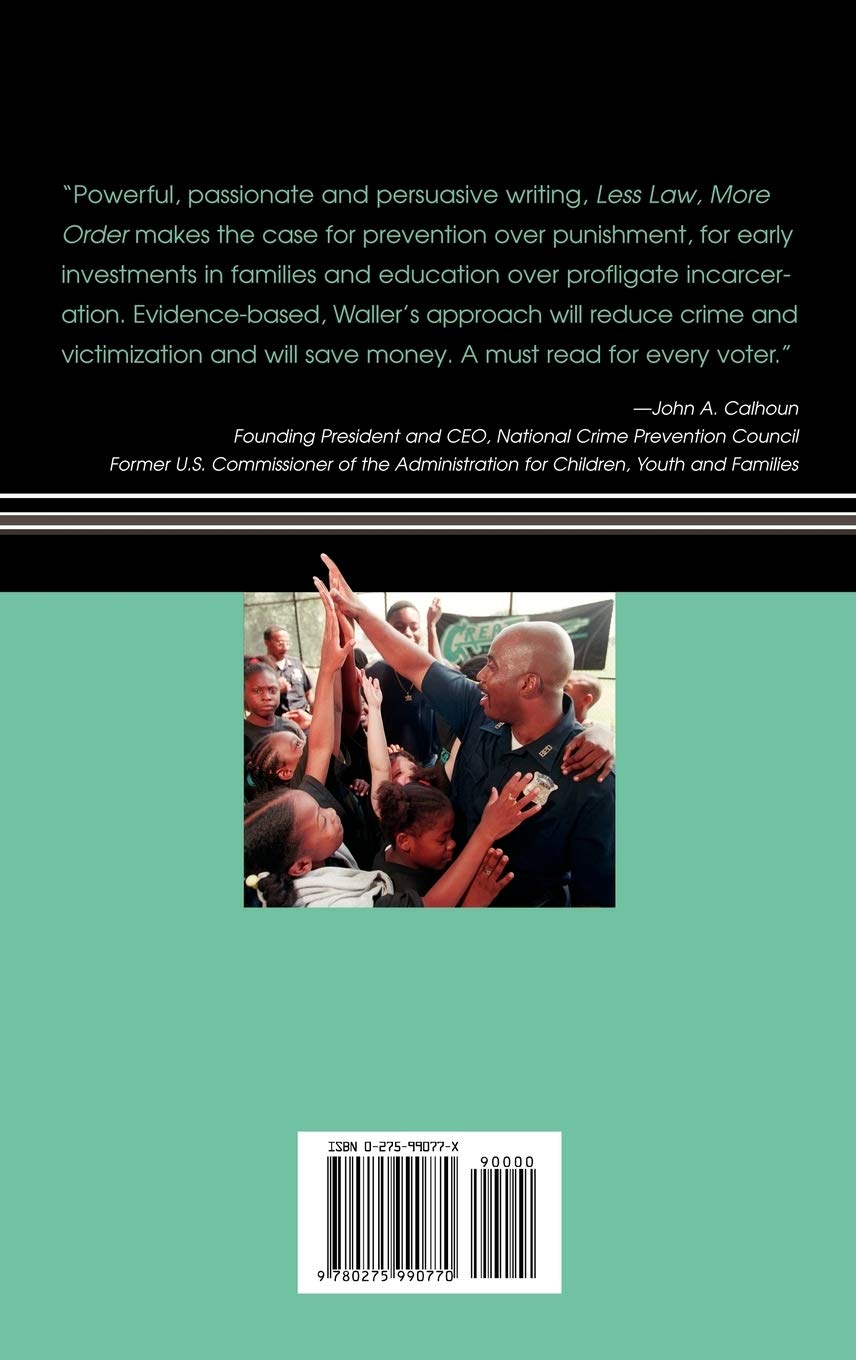 Less Law, More Order: The Truth About Reducing Crime in America | Effective Crime Prevention Strategies for Communities & Law Enforcement