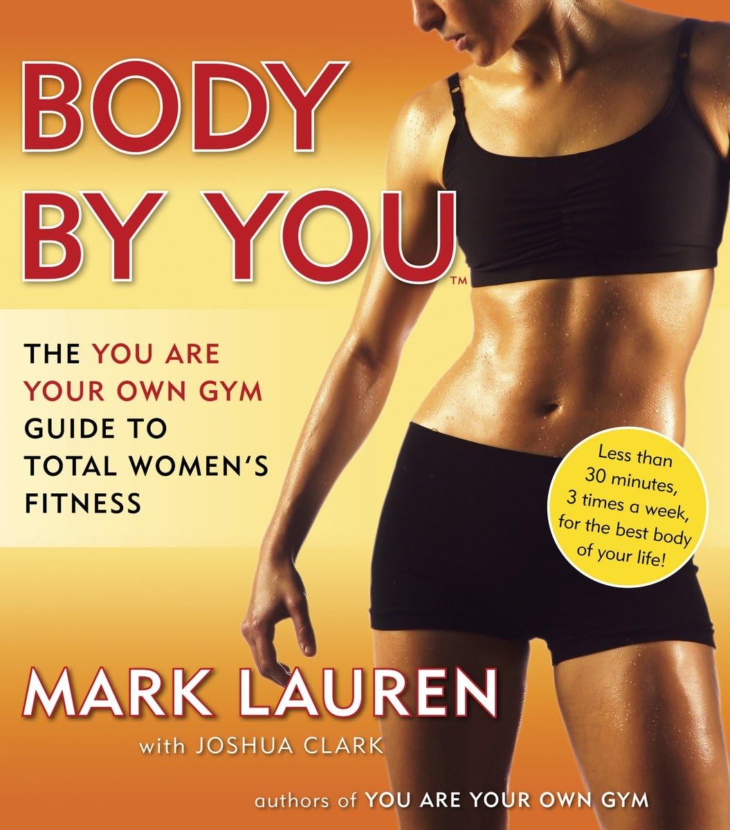 Body by You: The Ultimate Women's Fitness Guide - Home Workout Program for Strength Training & Total Body Transformation | Perfect for Busy Women, Home Gym Enthusiasts & Weight Loss