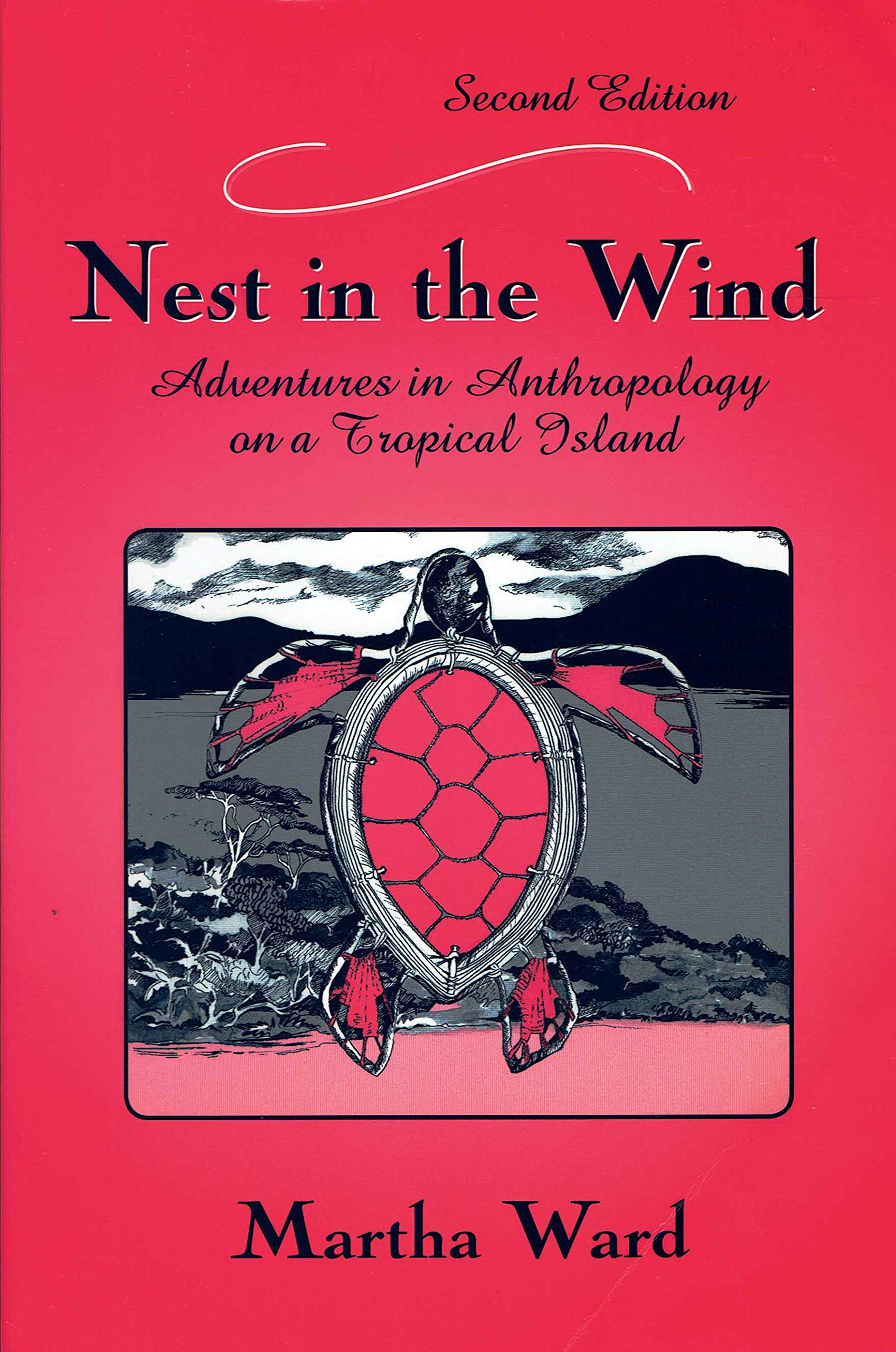 Nest in the Wind: Cultural Anthropology Adventures on Tropical Islands (2nd Edition) - Perfect for Anthropology Students & Travel Enthusiasts