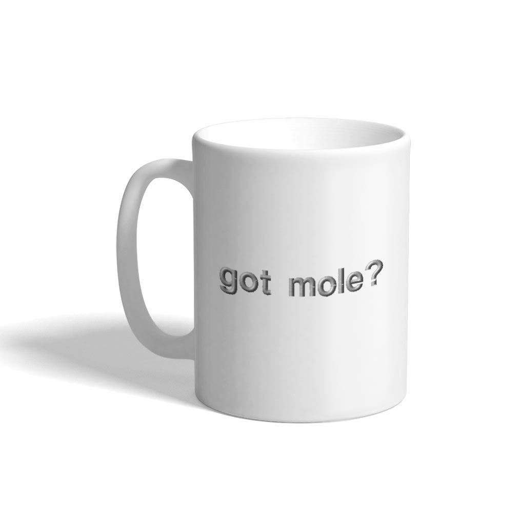 Funny Ceramic Coffee Mug - 'Got Mole?' White Tea Cup 11oz | Perfect for Office Humor, Gifts & Morning Coffee Laughs