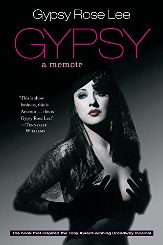 Gypsy: A Memoir by Gypsy Rose Lee | Autobiography of a Burlesque Legend | Perfect for Book Clubs & Theater Enthusiasts