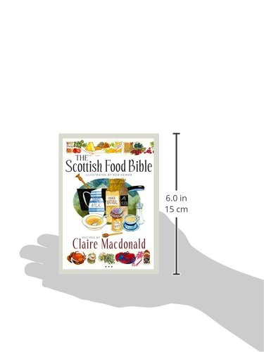 The Scottish Food Bible: Traditional & Modern Scottish Recipes - Perfect for Home Cooking & Cultural Exploration (Birlinn Food Bibles)