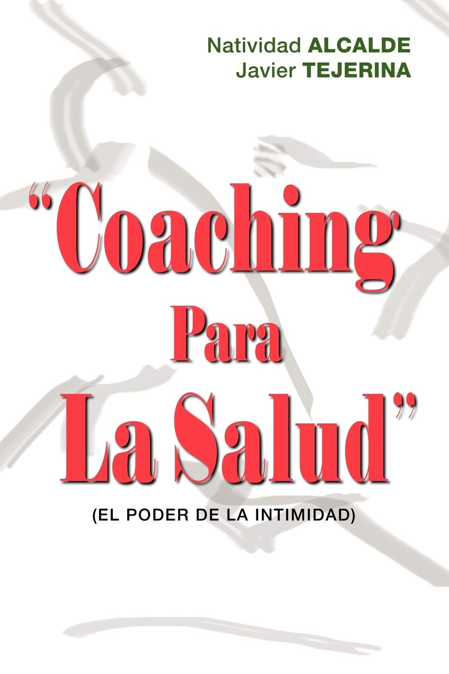 Health Coaching: The Power of Intimacy (Spanish Edition) - Transform Your Wellbeing & Relationships | Self-Help Book for Personal Growth & Emotional Healing