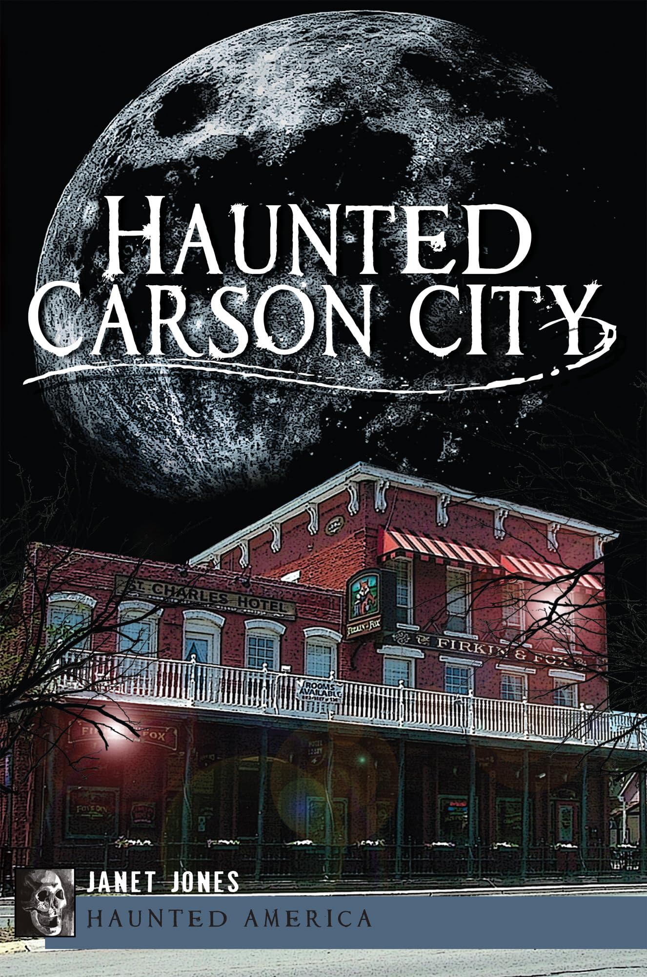 Haunted Carson City Book - True Ghost Stories & Paranormal History of Nevada | Haunted America Series | Perfect for Halloween, Ghost Tours & Spooky Reading