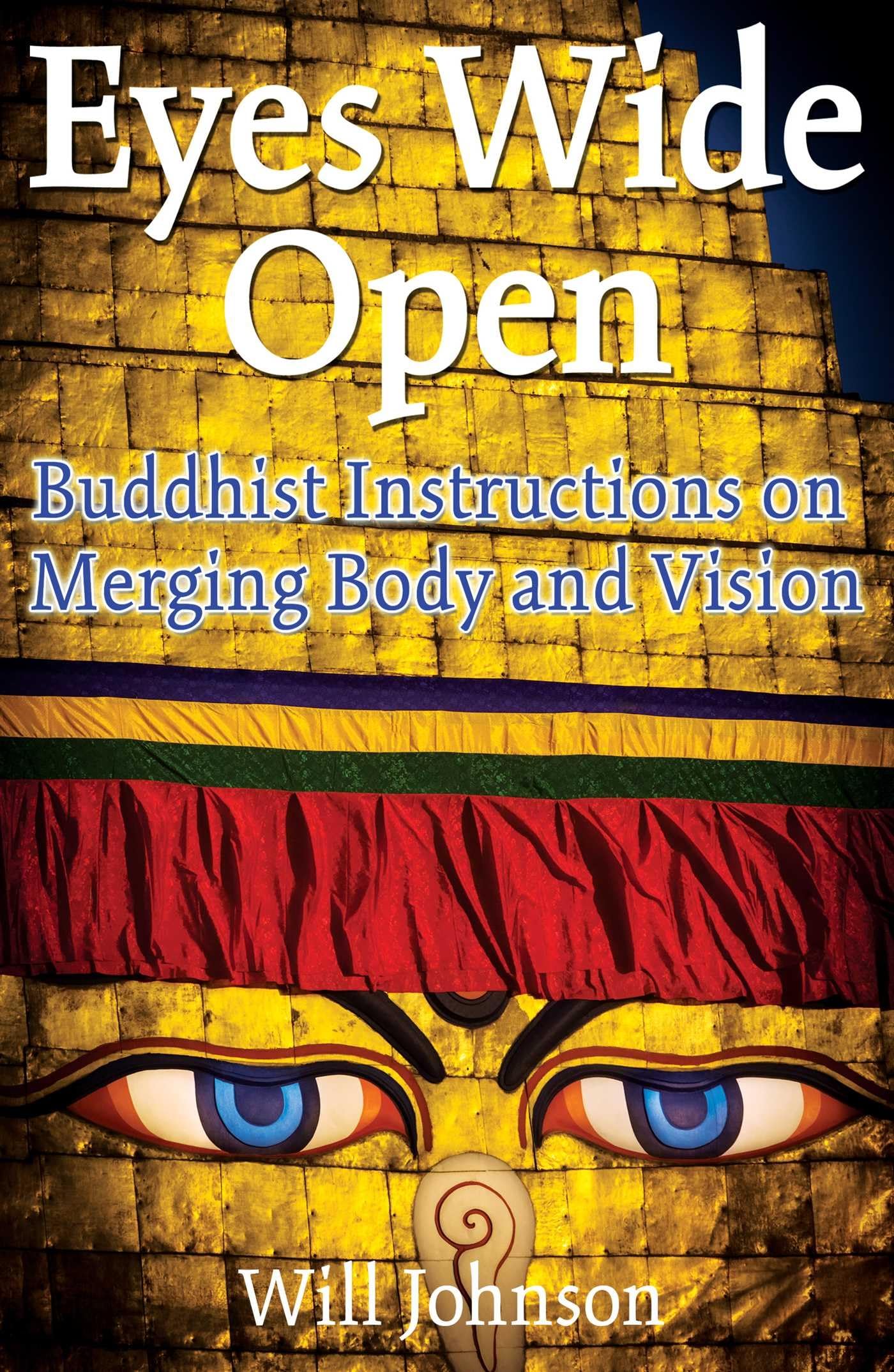 Eyes Wide Open: Buddhist Teachings on Body and Vision Integration - Enhance Mindfulness & Meditation Practice