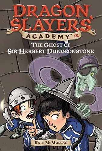 The Ghost of Sir Herbert Dungeonstone - Dragon Slayers Academy Book 12 | Middle Grade Fantasy Adventure Novel for Kids | Perfect for Bedtime Reading & Classroom Libraries
