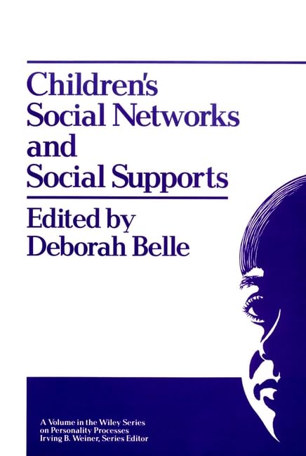 Children's Social Networks and Social Supports - Wiley Series on Personality Process | Understanding Child Development & Peer Relationships for Parents and Educators