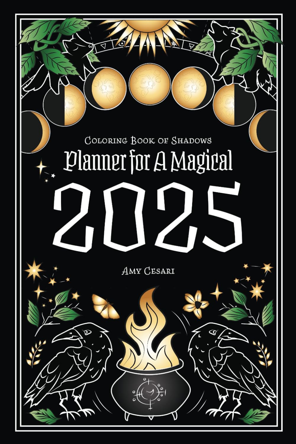Coloring Book of Shadows: Magical 2025 Planner for Witches & Pagans - Perfect for Spell Planning, Moon Journaling & Witchcraft Practice