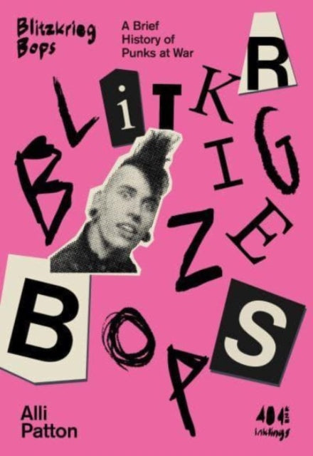 Blitzkrieg Bops: A Brief History of Punks at War - 24 Punk Rock Battle Anthems for Music Lovers & History Buffs | Perfect for Punk Collections, WWII Studies & Rebellious Playlists