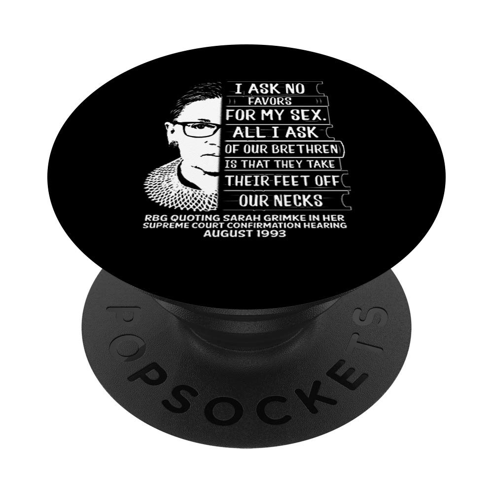 RBG Quote 'I Ask No Favor For My Sex' Graphic PopSockets PopGrip - Swappable Phone & Tablet Grip for Supreme Court Fans - Perfect for Work, School & Travel