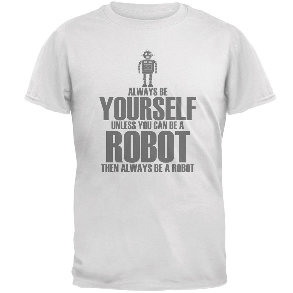 Halloween Always Be Yourself Robot White Adult T-Shirt - X-Large | Funny Costume Party Outfit for Halloween, Cosplay & Comic Con Events