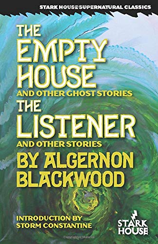 The Empty House & Other Ghost Stories / The Listener & Other Stories – Classic Supernatural Horror Books for Halloween Reading | Stark House Supernatural Classics Collection | Perfect for Spooky Nights, Book Clubs & Horror Fans