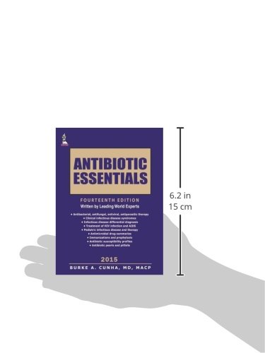 Antibiotic Essentials 2015 - Comprehensive Guide to Antibiotic Use for Healthcare Professionals | Clinical Reference & Treatment Protocols