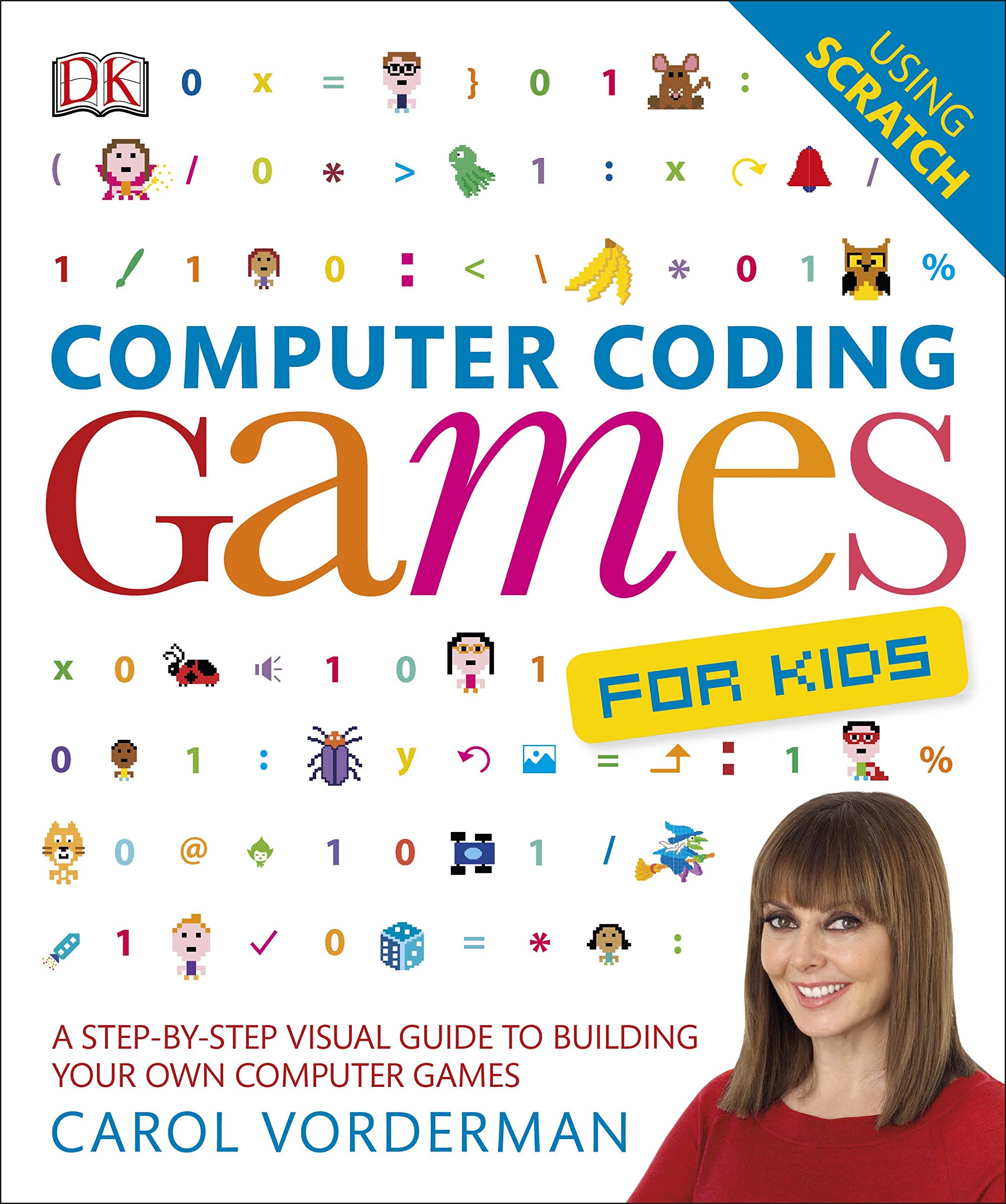 Computer Coding Games for Kids: Step-by-Step Visual Guide to Build Your Own Games - Perfect for STEM Learning & After-School Activities