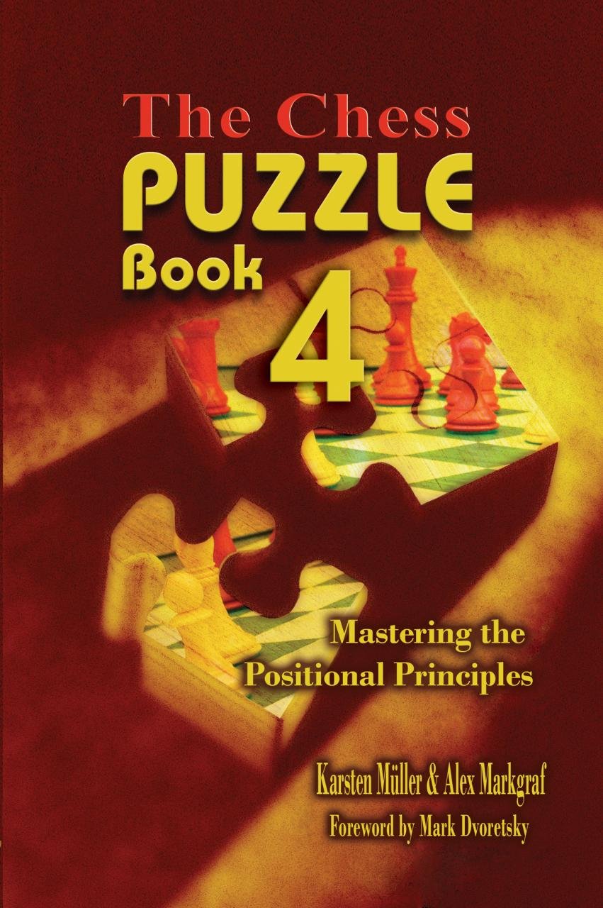 Chess Puzzle Book 4: Mastering Positional Strategies - Advanced Chess Training for Tactical Improvement & Competitive Play (Ideal for Tournament Preparation & Home Study)