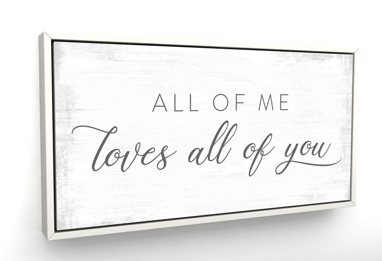 All Of Me Loves All Of You Canvas Wall Art - Ready to Hang White Framed Home Decor (20x40 Inches) Perfect for Living Room, Bedroom & Wedding Gift