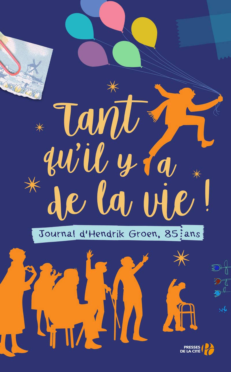 Tant qu'il y a de la vie! - Hendrik Groen's Diary at 85 | Inspiring Memoir of Aging & Joy | Perfect for Book Clubs & Gift Ideas